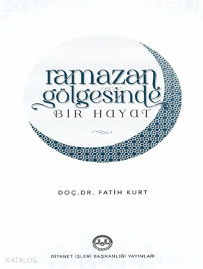Ramazan Gölgesinde Bir Hayat - 2