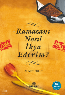 Ramazanı Nasıl İhya Ederim? - 1