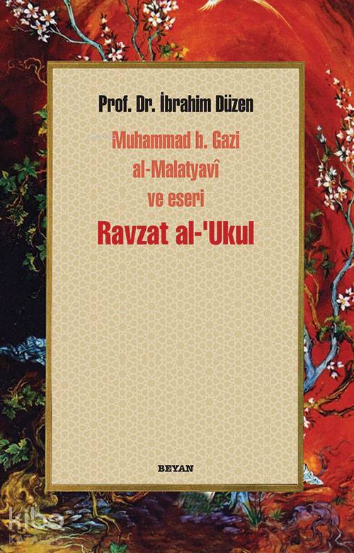 Ravzat al-Ukul Muhammed b. Gazi al-Malatyavî ve Eseri - 2