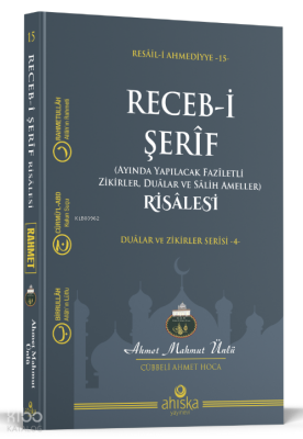 Recebi Şerif (Ayında Yapılacak Faziletli Zikirler Dualar ve Salih Ameller)RisalesiDualar Ve Zikirler Serisi - 4 - 1
