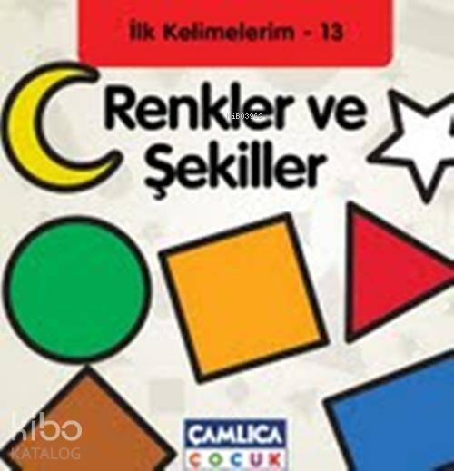 Renkler ve Şekiller İlk Kelimelerim 13 - 1