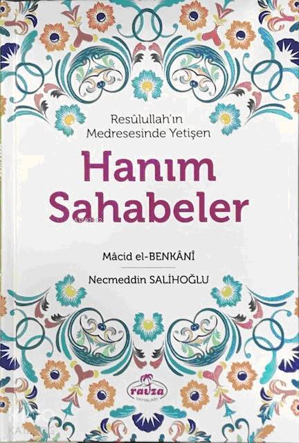 Resûlullahın Medresesinde Yetişen Hanım Sahabeler - 2