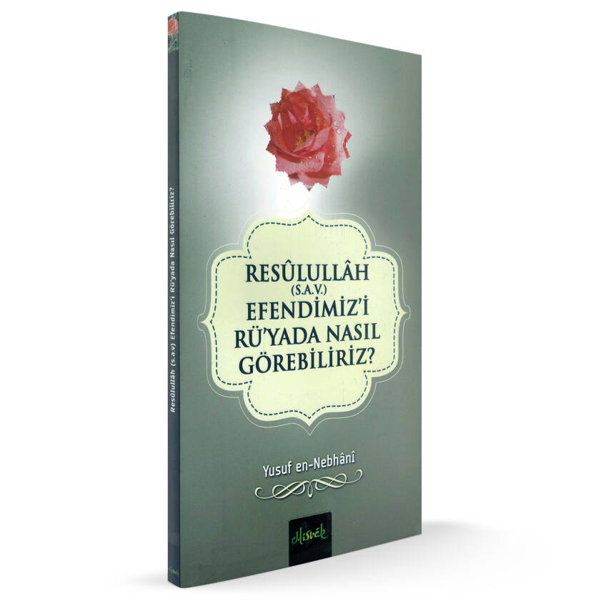 Resullullah (S.A.V.) Efendimizi Rüyada Nasıl Görebiliriz? - 3