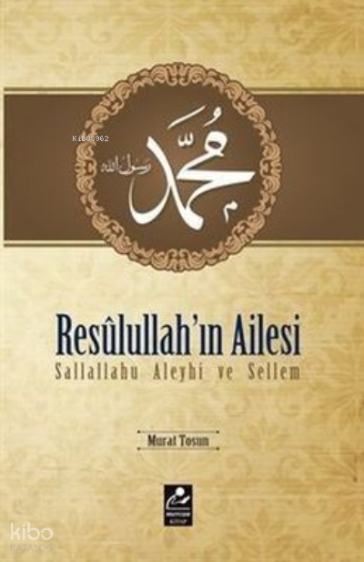 Resulullahın Ailesi (s.a.v.) - 1