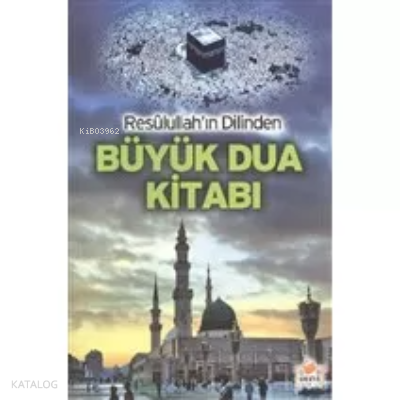 Resulullah’ın Dilinden Büyük Dua Kitabı (Cep Boy) - 1