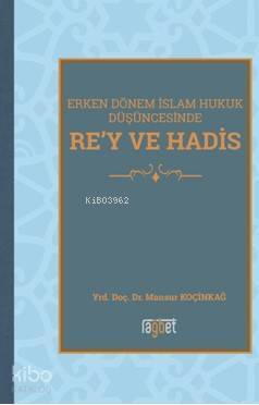 Rey Ve Hadis Erken Dönem İslam Hukuk Düşüncesinde - 2