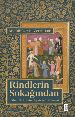 Rindlerin SokağındanHâfız-ı Şîrâzî’nin Hayatı ve Düşüncesi - 1