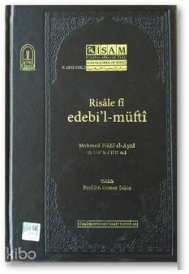 Risale Fi Edebil-Müfti (Mehmed Fıkhi el-Ayni) - İSAM (İslam Araştırmaları Merkezi)