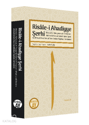 Risâle-i Ahadiyye ŞerhiAhmed b. Süleyman el-Ervâdî’nin Mir’âtü’l-İrfân ve Lübbüh İsimli Şerhi ve Ahmed Avni Konuk Tarafından Yapılan Tercümesi - Büyüyen Ay Yayınları
