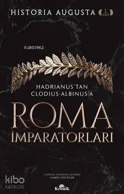 Roma İmparatorları 1. Cilt Hadrianustan Clodius Albinusa - 1