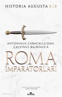 Roma İmparatorları 2. Cilt Antoninus Caracalladan Calvinus Balbinusa - 1