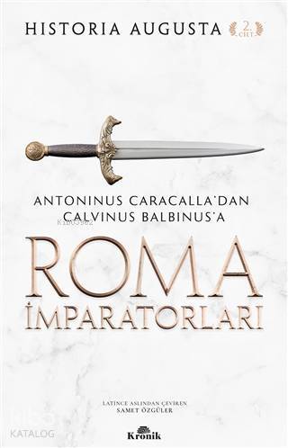 Roma İmparatorları 2. Cilt Antoninus Caracalladan Calvinus Balbinusa - 1