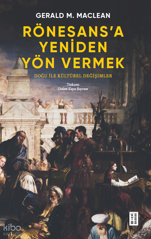 Rönesans’a Yeniden Yön VermekDoğu ile Kültürel Değişimler - 2
