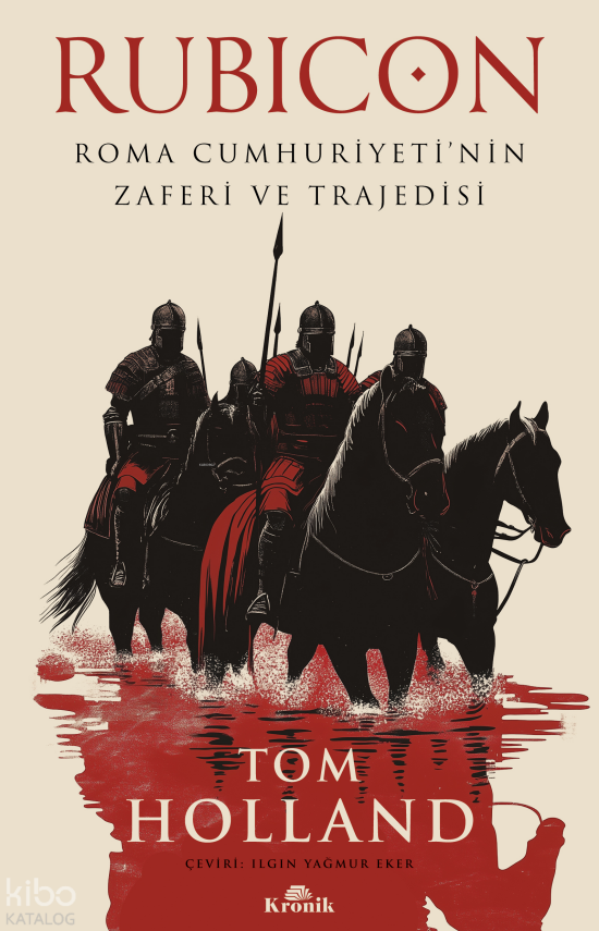RubiconRoma Cumhuriyetinin Zaferi ve Trajedisi - 1