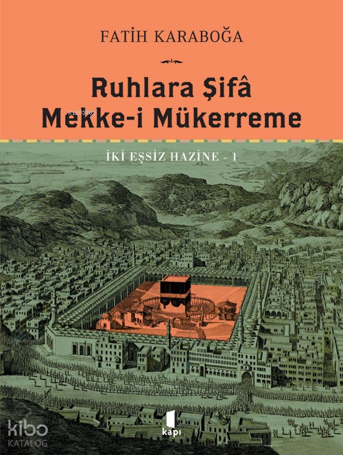 Ruhlara ŞifaMekke - i Mükerreme İki Eşsiz Hazine 1 - 1