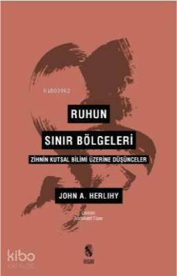 Ruhun Sınır Bölgeleri Zihin Kutsal Bilimi Üzerine Düşünceler - 1