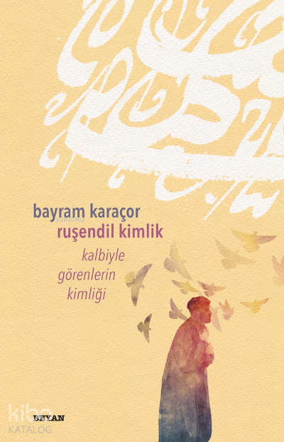 Ruşendil Kimlik Kalbiyle Görenlerin Kimliği - 2