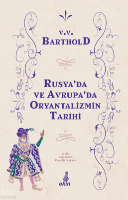 Rusyada ve Avrupada Oryantalizmin Tarihi - Ekin Yayınları (1)