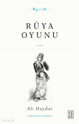 Rüya OyunuAçıklamalı Orijinal Metin ve Günümüz Türkçesi - 1