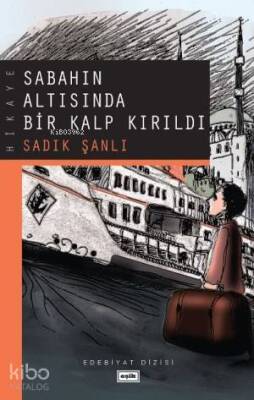 Sabahın Altısında Bir Kalp Kırıldı - 2