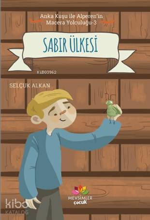 Sabır Ülkesi Anka Kuşu İle Alperenin Macera Yolculuğu - 3 - 1