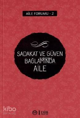Sadakat ve Güven Bağlamında Aile - 1
