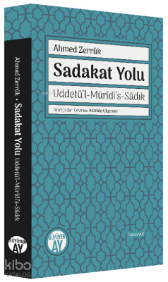 Sadakat YoluUddetü’l-Mürîdi’s-Sâdık - Büyüyen Ay Yayınları