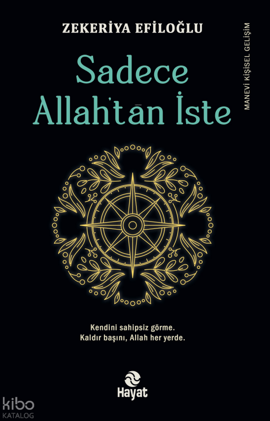 Sadece Allah’tan İste“Kendini sahipsiz görme. Kaldır Başını Allah Her Yerde.” - 1