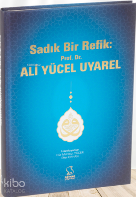 Sadık Bir Refik Prof. Dr. Ali Yücel Uyarel - 2