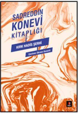 Sadreddin Konevi Kitaplığı - Kırk Hadis Şerhi - 1