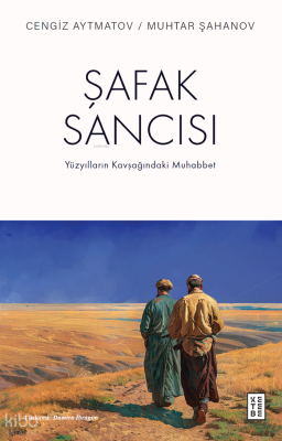 Şafak SancısıYüzyılların Kavşağındaki Muhabbet - 1