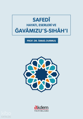 Safedî Hayatı, Eserlerı Ve Gavâmızu’s-Sıhah’ı - Akdem Yayınları (1)