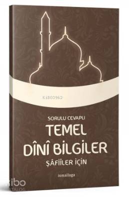 Şafiiler İçin - Sorulu Cevaplı Temel Dini Bilgiler - 2