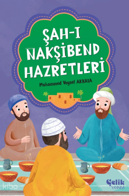 Şah-ı Nakşibend Hazretleri - Çelik Yayınevi