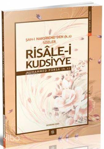 Şah-ı Nakşibendden Sözler Risale-i Kudsiyye - 1