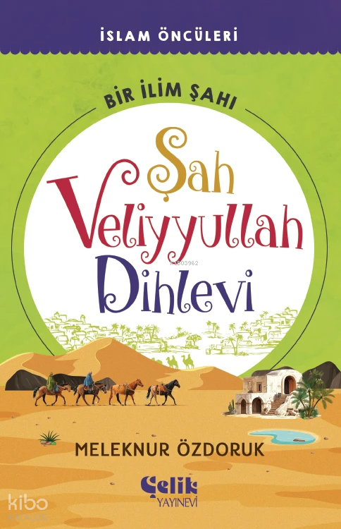 Şah Veliyyullah Dihlevi - Bir İlim Şahı - 1