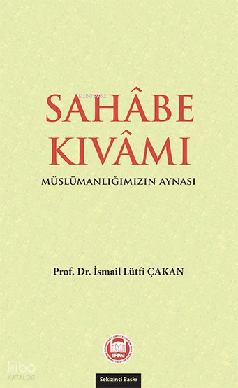 Sahabe Kıvamı Müslümanlığımızın Aynası - 2