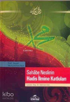 Sahabe Neslinin Hadis İlmine Katkıları - 2