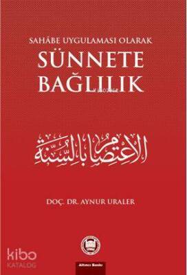 Sahabe Uygulaması Olarak Sünnete Bağlılık - M. Ü. İlahiyat Fakültesi Vakfı Yayınları