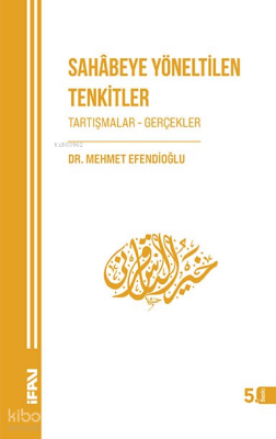 Sahabeye Yöneltilen Tenkitler - 2