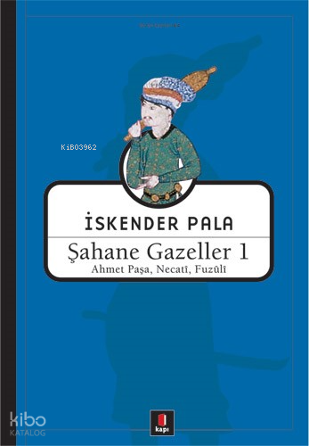 Şahane Gazeller 1 Ahmet Paşa, Necati, Fuzûli - 1