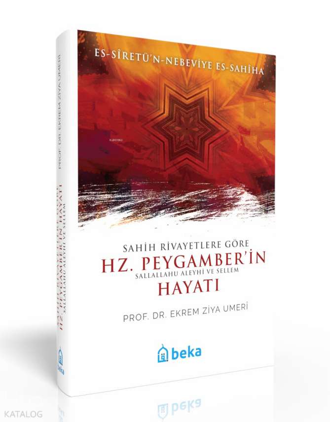 Sahih Rivayetlere Göre Hz. Peygamberin Hayatı - es-Siretün Nebeviye es-Sahiha - 1