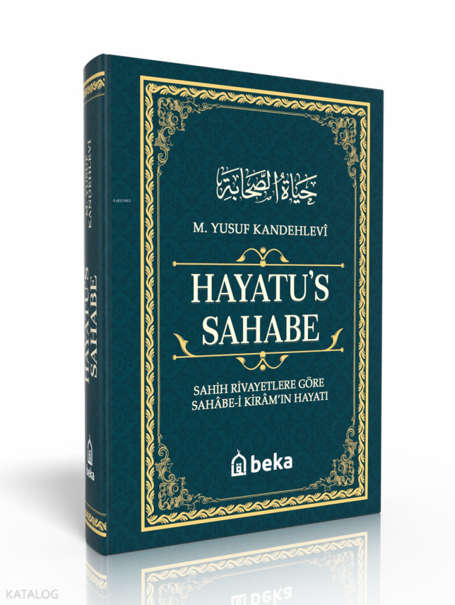 Sahih Rivayetlere Göre Sahabe-i Kiramın Hayatı - Hayatus Sahabe (Ciltli) - 1