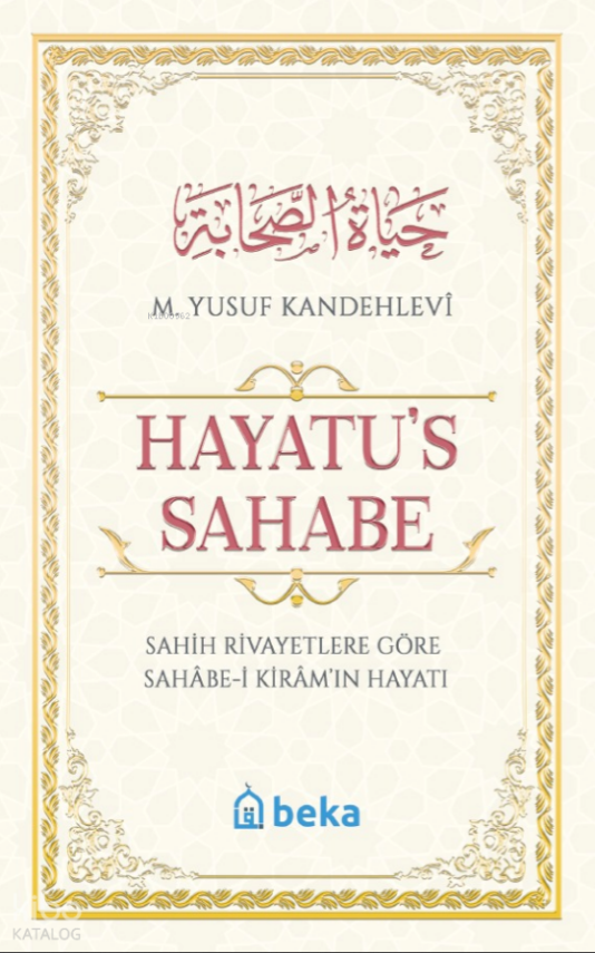 Sahih Rivayetlere Göre Sahabe-i Kiramın Hayatı - Hayatus Sahabe - 1