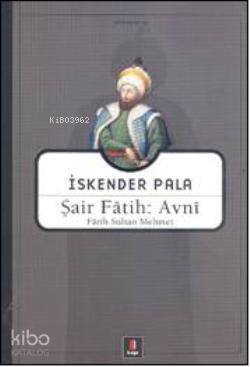 Şair Fâtih Avnî Fâtih Sultan Mehmet - 2