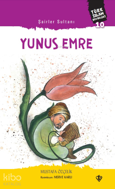 Şairler Sultanı Yunus Emre Türk Türk İslam Büyükleri 10 - 1
