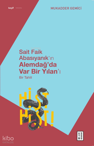 Sait Faik Abasıyanık’ın Alemdağ’da Var Bir Yılan’ı - Bir Tahlil - 2