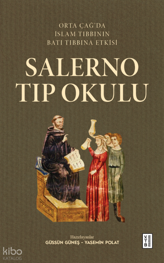 Salerno Tıp OkuluOrta Çağ’da İslam Tıbbının Batı Tıbbına Etkisi - 1
