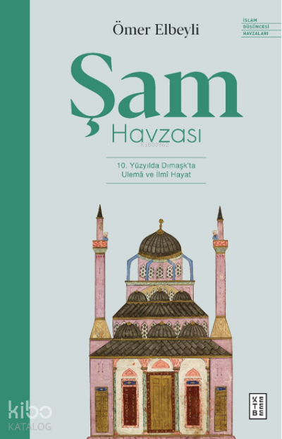Şam Havzası10. Yüzyılda Dımaşk’ta Ulemâ ve İlmî Hayat - 1