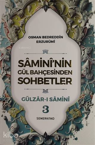 Samininin Gül Bahçesinden Sohbetler - Gülzar-ı Samini 3 - 1